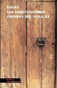 Todas Las Constituciones Cubanas del Siglo XX