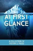 At First Glance: A Collection of Poetry and Prose