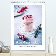 Himmlisch lecker! Süße Desserts und andere Naschereien(Premium, hochwertiger DIN A2 Wandkalender 2020, Kunstdruck in Hochglanz)