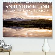 Andenhochland - Impressionen von Ecuador bis Nordargentinien(Premium, hochwertiger DIN A2 Wandkalender 2020, Kunstdruck in Hochglanz)