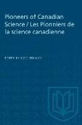 Pioneers of Canadian Science / Les Pionniers de la science canadienne