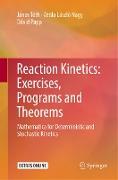 Reaction Kinetics: Exercises, Programs and Theorems