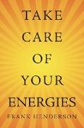 Take Care of Your Energies