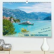 Der Brienzersee - Im Herzen des Berner OberlandesCH-Version(Premium, hochwertiger DIN A2 Wandkalender 2020, Kunstdruck in Hochglanz)