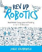 REV Up Robotics: Real-World Computational Thinking in the K-8 Classroom