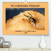 Wunderbare Wespen - Schwarz-Gelb auf Schlemmertour(Premium, hochwertiger DIN A2 Wandkalender 2020, Kunstdruck in Hochglanz)