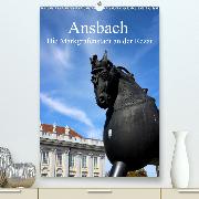 Ansbach - Die Markgrafenstadt an der Rezat(Premium, hochwertiger DIN A2 Wandkalender 2020, Kunstdruck in Hochglanz)