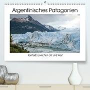 Argentinisches Patagonien(Premium, hochwertiger DIN A2 Wandkalender 2020, Kunstdruck in Hochglanz)