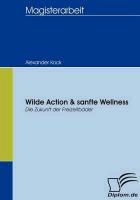 Wilde Action & sanfte Wellness