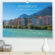 Innsbruck - Die Stadt im Herzen der Alpen(Premium, hochwertiger DIN A2 Wandkalender 2020, Kunstdruck in Hochglanz)