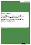 Gotthilf Heinrich Schubert und E.T.A. Hoffmann. Die Bedeutung der romantischen Naturforschung für die Literatur der Romantik