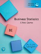 Business Statistics: A First Course + MyLab Statistics with Pearson eText, Global Edition