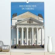 Historisches Duisburg(Premium, hochwertiger DIN A2 Wandkalender 2020, Kunstdruck in Hochglanz)