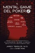 Il Mental Game Del Poker 2: Strategie Collaudate per Migliorare le Abilità Pokeristiche, Aumentare la Resistenza Mentale e Giocare Costantemente I