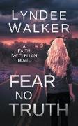 Fear No Truth: A Faith McClellan Novel