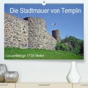 Die Stadtmauer von Templin(Premium, hochwertiger DIN A2 Wandkalender 2020, Kunstdruck in Hochglanz)