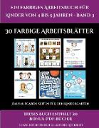 Hausaufgaben-Seiten für den Kindergarten (Ein farbiges Arbeitsbuch für Kinder von 4 bis 5 Jahren - Band 3): 30 farbige Arbeitsblätter. Der Preis diese