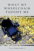 What My Wheelchair Taught Me