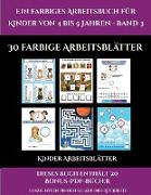 Kinder Arbeitsblätter (Ein farbiges Arbeitsbuch für Kinder von 4 bis 5 Jahren - Band 3): 30 farbige Arbeitsblätter. Der Preis dieses Buches beinhaltet