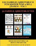 Vorschule Hausaufgaben (Ein farbiges Arbeitsbuch für Kinder von 4 bis 5 Jahren - Vol 1): 30 farbige Arbeitsblätter. Der Preis dieses Buches beinhaltet