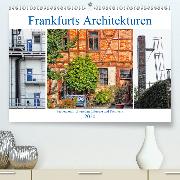 Frankfurts Architekturen - Fechenheim zwischen Industrie und Fachwerk(Premium, hochwertiger DIN A2 Wandkalender 2020, Kunstdruck in Hochglanz)