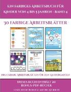 Druckbare Arbeitsblätter für den Kindergarten (Ein farbiges Arbeitsbuch für Kinder von 4 bis 5 Jahren - Band 4): 30 farbige Arbeitsblätter. Der Preis