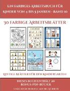 Lustige Blätter für den Kindergarten (Ein farbiges Arbeitsbuch für Kinder von 4 bis 5 Jahren - Band 10): 30 farbige Arbeitsblätter. Der Preis dieses B