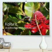 Kolibris, die schnellsten Wirbeltiere der Welt(Premium, hochwertiger DIN A2 Wandkalender 2020, Kunstdruck in Hochglanz)