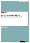 Tod und Sterben. Psychologische Bewältigungsstrategien bei Kindern