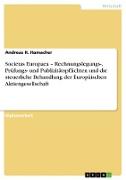 Societas Europaea ¿ Rechnungslegungs-, Prüfungs- und Publizitätspflichten und die steuerliche Behandlung der Europäischen Aktiengesellschaft