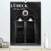 Lübeck schwarz-weiß(Premium, hochwertiger DIN A2 Wandkalender 2020, Kunstdruck in Hochglanz)