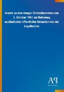 Gesetz zu dem Haager Übereinkommen vom 5. Oktober 1961 zur Befreiung ausländischer öffentlicher Urkunden von der Legalisation