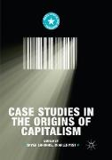 Case Studies in the Origins of Capitalism