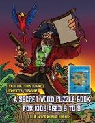 Code Breakers Book for Kids (A secret word puzzle book for kids aged 6 to 9): Follow the clues on each page and you will be guided around a map of Cap