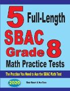 5 Full-Length SBAC Grade 8 Math Practice Tests