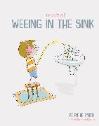 The Art of Weeing in the Sink