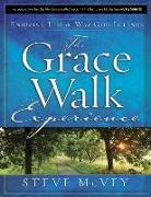 The Grace Walk Experience: Enjoying Life the Way God Intends