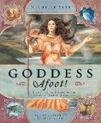 Goddess Afoot!: Practicing Magic with Celtic & Norse Goddesses