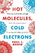 Hot Molecules, Cold Electrons