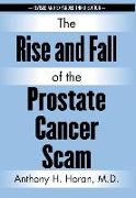 The Rise and Fall of the Prostate Cancer Scam