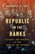 A Republic in the Ranks: Loyalty and Dissent in the Army of the Potomac