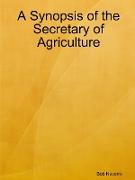 A Synopsis of the Secretary of Agriculture