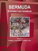 Bermuda Business Law Handbook Volume 1 Strategic Information and Basic Laws