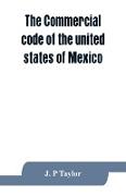 The Commercial code of the united states of Mexico