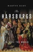 The Habsburgs: To Rule the World