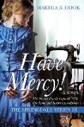 Have Mercy!: A Novel The Springdale Series III Expect Surprises As The Springdale Saga Continues