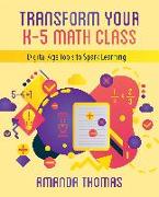 Transform Your K-5 Math Class: Digital Age Tools to Spark Learning