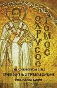 The Chrysostom Bible - Ephesians & 2 Thessalonians: A Commentary