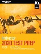 Instructor Test Prep 2020: Study & Prepare: Pass Your Test and Know What Is Essential to Become a Safe, Competent Flight or Ground Instructor - F