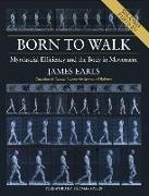 Born to Walk, Second Edition: Myofascial Efficiency and the Body in Movement